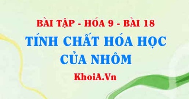 Bài tập Nhôm (Al): Giải bài 1, 2, 3, 4, 5, 6 trang 57, 58 SGK Hóa 9 bài 18